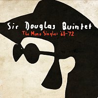 Sir Douglas Quintet – The Mono Singles '68-'72