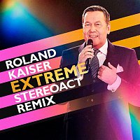 Roland Kaiser – Extreme (Stereoact Remix)