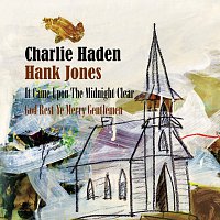 Charlie Haden, Hank Jones – It Came Upon The Midnight Clear / God Rest Ye Merry Gentlemen