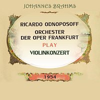 Ricardo  Odnoposoff, Orchester der Oper Frankfurt – Ricardo Odnoposoff / Orchester der Oper Frankfurt play: Johannes Brahms: Violinkonzert