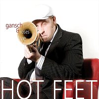 Gansch & Roses – Hot Feet - Live