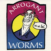 Arrogant Worms – The Arrogant Worms