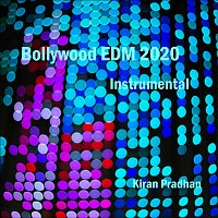 Kiran Pradhan – Bollywood Edm 2020 Instrumental