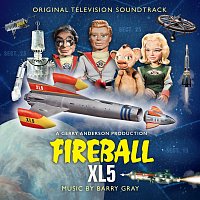 Barry Gray – Fireball XL5 [Original Television Soundtrack]