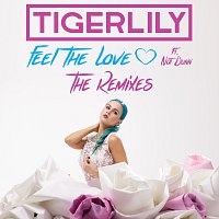 Tigerlily, Nat Dunn – Feel The Love [Remixes]