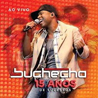 Buchecha – Buchecha - 15 Anos de Sucesso