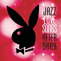 Přední strana obalu CD Jazz Love Songs After Dark [Playboy Jazz Series]