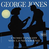 George Jones – I Wish Tonight Would Never End