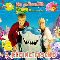Isa Glucklich, Frank und seine Freunde – 5 kleine Fische