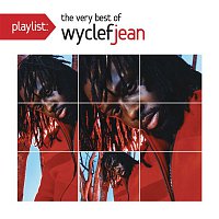 Wyclef Jean – Playlist: The Very Best Of Wyclef Jean