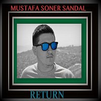 Mustafa Soner Sandal – Return