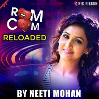 Neeti Mohan, Rashid Ali – Rom Com Reloaded