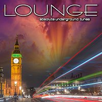Různí interpreti – Lounge - Absolute Underground Tunes