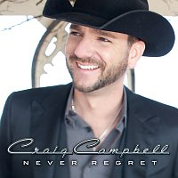 Craig Campbell – Never Regret