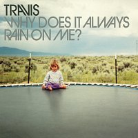 Travis – Why Does It Always Rain On Me?