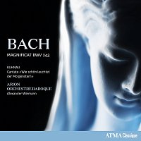 Arion Orchestre Baroque, Alexander Weimann – Bach: Magnificat en ré mineur, BWV 243  Kuhnau: Wie schon leuchtet der Morgenstern