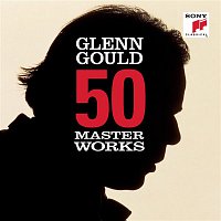 Glenn Gould – 50 Masterworks - Glenn Gould