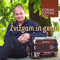 ZORAN LUPINC TRIO – Žvižgam in grem