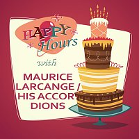 Maurice Larcange, His Accordions – Happy Hours
