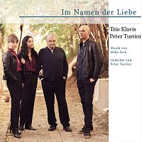Trio Klavis, Peter Turrini – Im Namen der Liebe