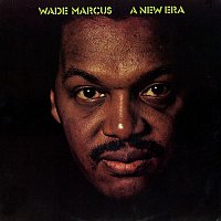Wade Marcus – A New Era