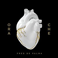 Fred De Palma – Ora che