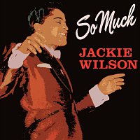 Jackie Wilson – So Much