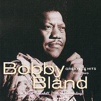 Bobby Bland – Greatest Hits, Vol. 2:  The ABC-Dunhill / MCA Recordings