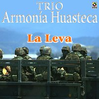 Trío Armonia Huasteca – La Leva