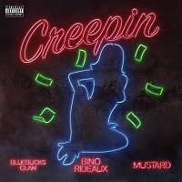 Bino Rideaux, BlueBucksClan, Mustard – CREEPIN