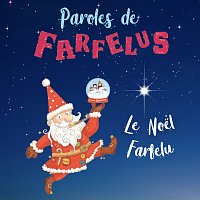 Paroles de Farfelus – Le Noel Farfelu