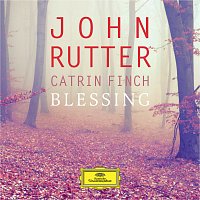 John Rutter, Catrin Finch – Blessing