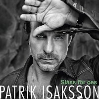 Patrik Isaksson – Slass for oss