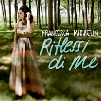 Francesca Michielin – Riflessi di me