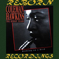 Coleman Hawkins – The Bebop Years, Drifting On A Reed (HD Remastered)