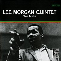 Lee Morgan Quintet – Take Twelve