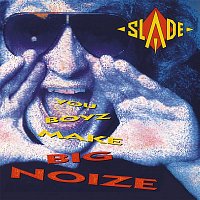 Slade – You Boyz Make Big Noize (Expanded)