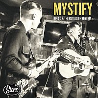 King D & The Royals Of Rhythm – Mystify