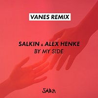 Salkin, Alex Henke – By My Side [VANES Remix]