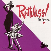 Joel Paley, Marvin Laird – Ruthless! The Musical [1994 Los Angeles Cast Recording]