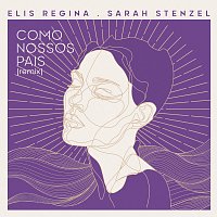Elis Regina, Sarah Stenzel – Como Nossos Pais [Sarah Stenzel Remix]