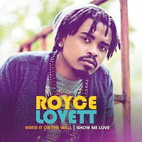 Royce Lovett – Write It On The Wall / Show Me Love