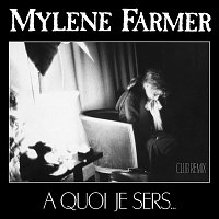Mylene Farmer – A quoi je sers