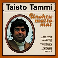 Taisto Tammi – Unohtumattomat