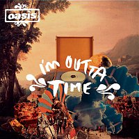 Oasis – I'm Outta Time