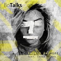BoTalks, Sarah Hyland – Know U Anymore