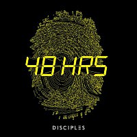 Disciples – 48HRS