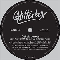 Debbie Jacobs – Don't You Want My Love, Pt. 2  (Extended Mixes)