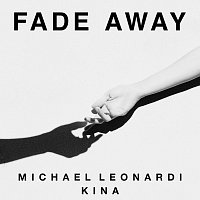 Michael Leonardi, Kina – Fade Away (Prod.Kina)