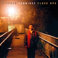 Stephen Cummings – Close Ups